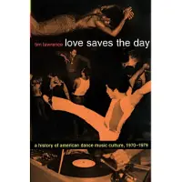 Book Love Saves the Day - A History of American Dance Music Culture, 1970-1979