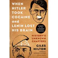 When Hitler Took Cocaine and Lenin Lost His Brain