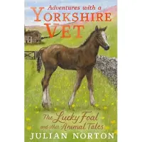 Bookoutlet Adventures with a Yorkshire Vet: The Lucky Foal and Other Animal Tales