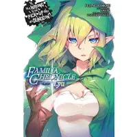 Little, Brown and Company Is It Wrong to Try to Pick Up Girls in a Dungeon? Familia Chronicle, Volume 1 (light novel)