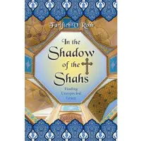 In the Shadow of the Shahs