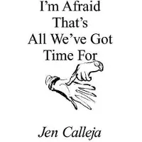 I'm Afraid That's All We've Got Time For