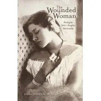 Book The Wounded Woman - Healing the Father-Daughter Relationship