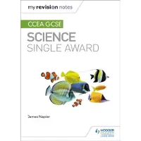 Hachette My Revision Notes: CCEA GCSE Science Single Award