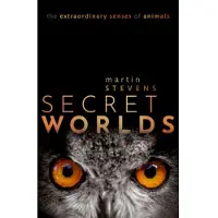 Secret Worlds: The extraordinary senses of animals
