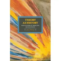 Book Theory As History: Essays On Modes Of Production A