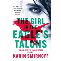 The Girl in the Eagle's Talons : The New Girl with the Dragon Tattoo Thriller
