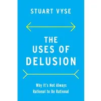 The Uses of Delusion