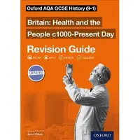 Oxford University Press Oxford AQA GCSE History: Britain: Health and the People c1000-Present Day Revision Guide (9-1): AQA GCSE HISTORY HEALTH 1000-PRESENT RG