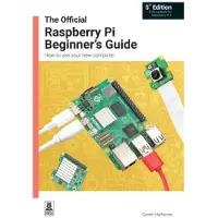 Raspberry Pi Press The Official Raspberry Pi Beginners Guide: How to Use Your New Computer