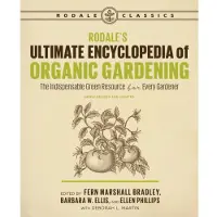 Rodale's Ultimate Encyclopedia of Organic Gardening