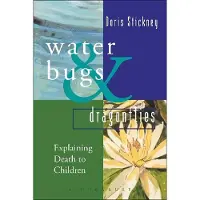 BLOOMSBURY Waterbugs and Dragonflies: Explaining Death to Young Children