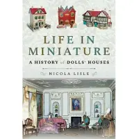 Pen and Sword Books Life in Miniature: A History of Dolls' Houses
