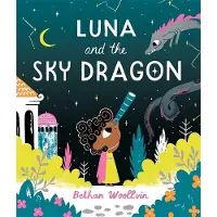 Bethan Woollvin Luna and the Sky Dragon