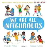 BLOOMSBURY We Are All Neighbours: From the creators of All Are Welcome