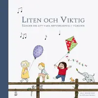 Book Liten och Viktig : sånger om att vara betydelsefull i världen