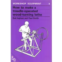 Book How to Make a Treadle-Operated Wood-Turning Lathe