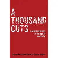 Thousand Cuts: Social Protection in the Age of Austerity