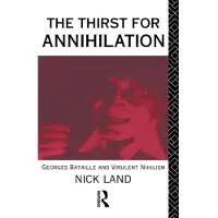 BOKUS The Thirst for Annihilation - Georges Bataille and Virulent Nihilism