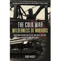 The Cold War Wilderness of Mirrors