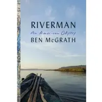 Riverman: An American Odyssey