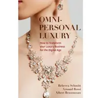Omni-personal Luxury: How to Transform your Luxury Business for the Digital Age 1st ed. 2022