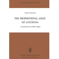 Springer Nature The Propositional Logic of Avicenna
