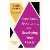 Harvard Business Review (COR) Experience, Opportunity, and Developing Your Career