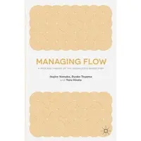Managing Flow: A Process Theory of the Knowledge-Based Firm 2nd Revised edition
