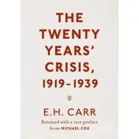 PALGRAVE MACMILLAN The Twenty Years' Crisis, 1919-1939 - Reissued with a new preface from Michael Cox