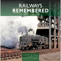 Railways Remembered: North East England