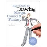 Walter Foster Creative Team Big School of Drawing Manga, Comics &amp; Fantasy