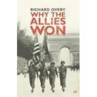 Vintage Publishing Why The Allies Won