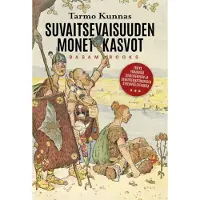Kunnas, Suvaitsevaisuuden monet kasvot - Yritys ymmärtää suvaitsemisen ja suvaitsemattomuuden syvempää olemusta