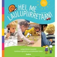 Lappalainen, Hei, me laulupiirretään! (+cd) - Laulupiirtämisen menetelmä monialaisen oppimisen ja vuorovaikutuksen tukena