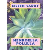 Caddy, Henkisellä polulla - käytännöllisiä ohjeita päivittäiseen elämään