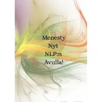 Vallenius, Menesty Nyt NLP:n Avulla!
