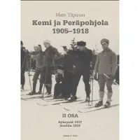 Atrain&Nord Ylipiessa, Kemi ja Peräpohjola 1905-1918 - Osa II: Syksystä 1917 kesään 1918