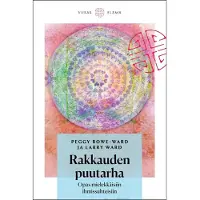 Rowe-Ward, Rakkauden puutarha - Opas mielekkäisiin ihmissuhteisiin