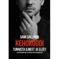 Sallinen, Kehokoodi - Tunnista ilmeet ja eleet ja hyödynnä niitä kaikissa kohtaamisissasi