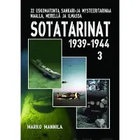 Revontuli Mannila, Sotatarinat 1939-1944, osa 3 - 22 uskomatonta sankari- ja mysteeritarinaa maalla, merellä ja ilmassa