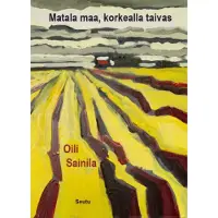 Sainila, Matala maa, korkealla taivas