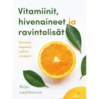 Kirjapaja Laatikainen, Vitamiinit, hivenaineet ja ravintolisät - Tunnista tarpeesi, valitse viisaasti