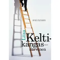 Keltikangas-Järvinen, Hyvä itsetunto