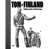 Tom of Finland - Rohkea matka : Bold Journey