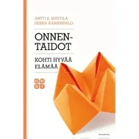 Mattila, Onnentaidot - Kohti hyvää elämää