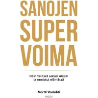 Vaalahti, Sanojen supervoima - Näin valitset sanasi oikein ja onnistut elämässä