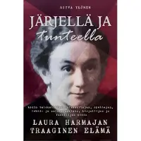 Warelia Ylönen, Järjellä ja tunteella - Kodin taloustieteen uranuurtajan, opettajan, lehti- ja naisasianaisen, kirjailijan ja runoilijan äidin Laura Harmajan traaginen elämä