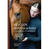 Saastamoinen, Hevosen ruokinta ja hoito - Hyvinvoiva hevonen - tyytyväinen omistaja