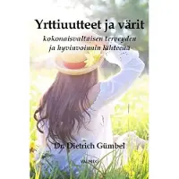 Gümbel, Yrttiuutteet ja värit - kokonaisvaltaisen terveyden ja hyvinvoinnin lähteenä